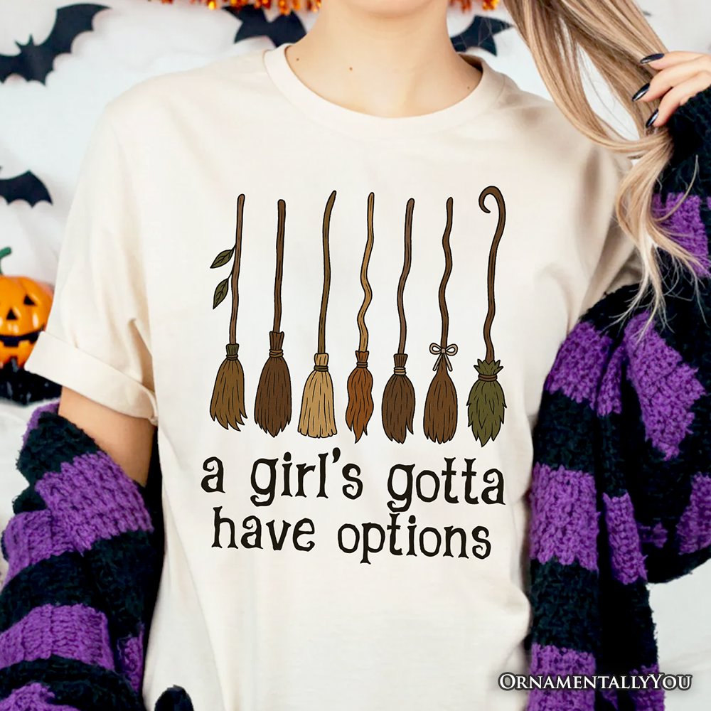 A Girl’s Gotta Have Options Witch T-Shirt, Funny Halloween Broomstick Tee for Witches