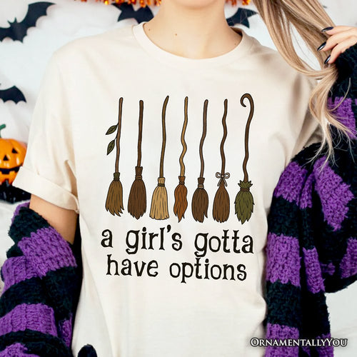A Girl’s Gotta Have Options Witch T-Shirt, Funny Halloween Broomstick Tee for Witches