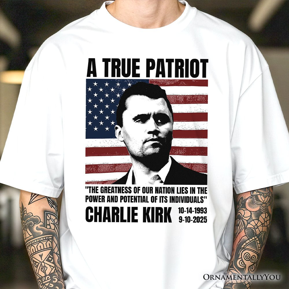 A True American Patriot T-Shirt, Charlie Kirk Quote Tee