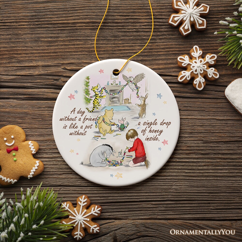 A Day Without a Friend is Like a Pot Without Honey Winnie-the-Pooh Ornament, 1926 A.A. Milne Sentimental Christmas Gift