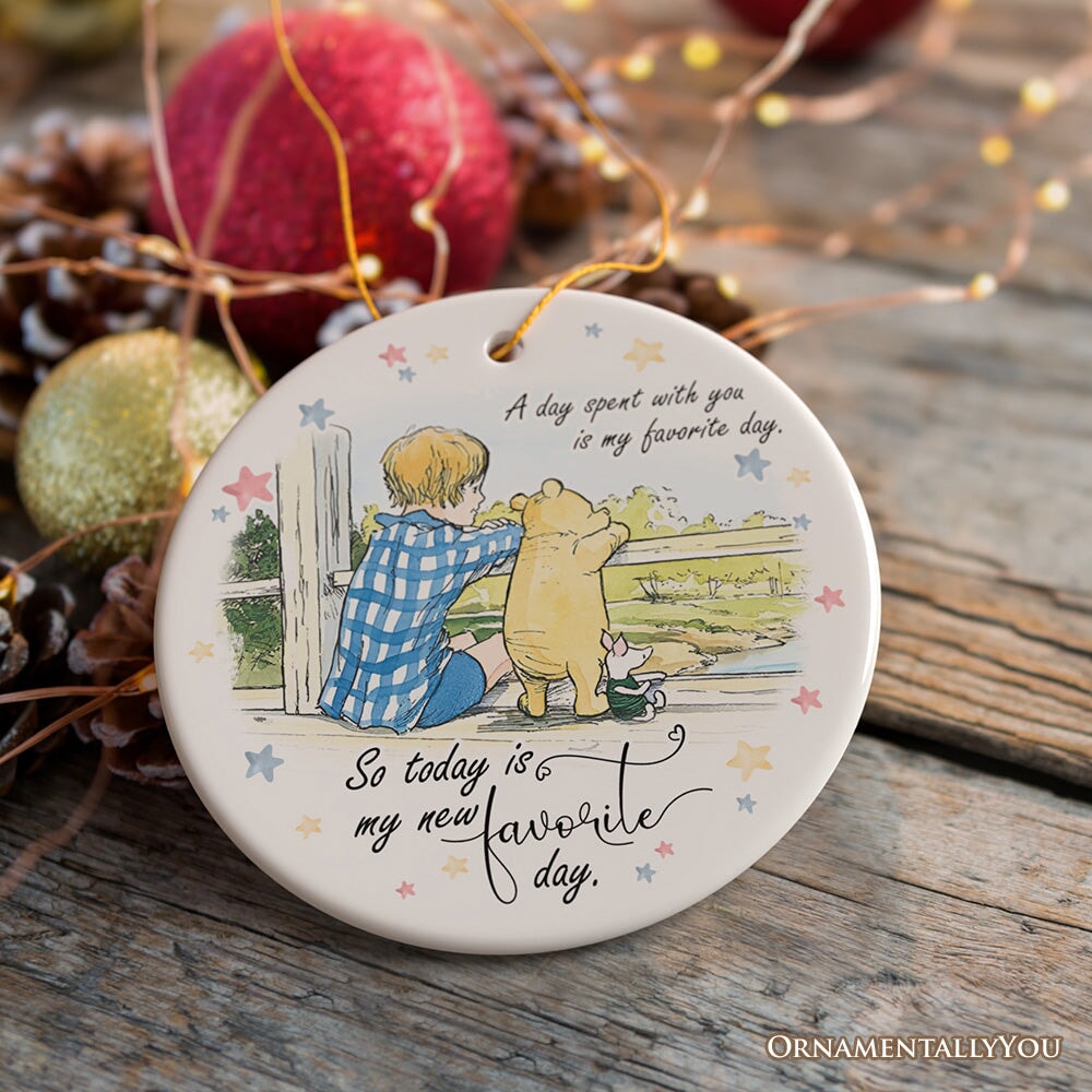A Day with You is My Favorite Winnie-the-Pooh Ornament, 1926 A.A. Milne Sentimental Gift and Tree Decor
