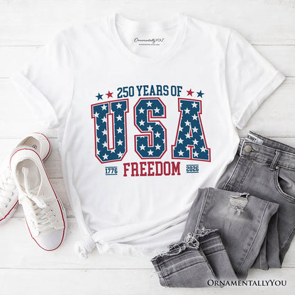 250 Years of Freedom Anniversary T-Shirt, 4th of July USA Patriotic 1776–2026 Tee