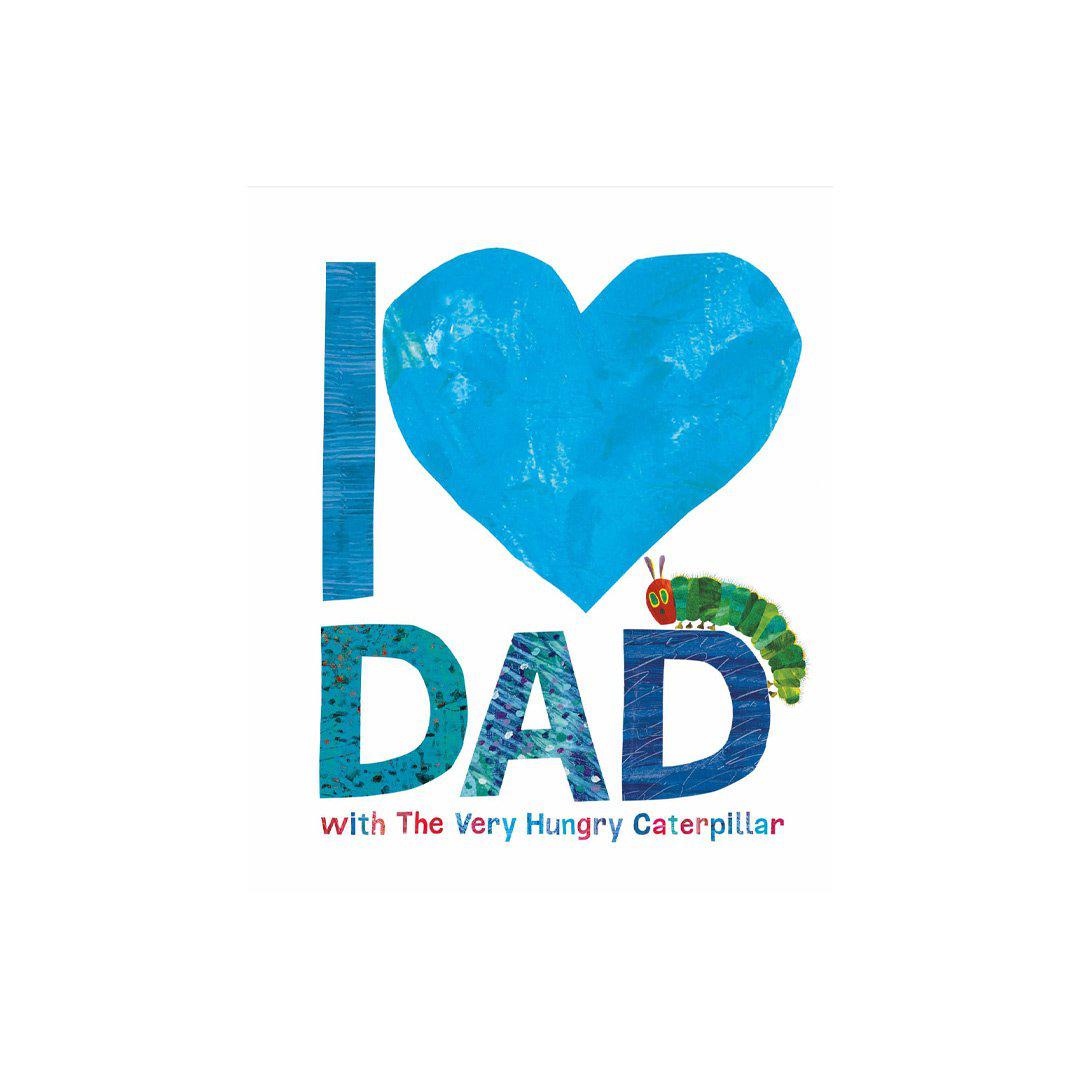 Bookspeed "I Love Dad with The Very Hungry Caterpillar" by Eric Carle
